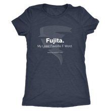 Fujita. My Least Favorite F Word. Women's T-Shirt