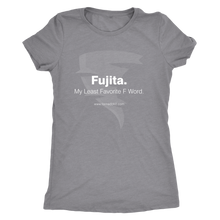 Fujita. My Least Favorite F Word. Women's T-Shirt