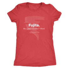 Fujita. My Least Favorite F Word. Women's T-Shirt