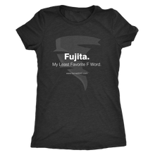 Fujita. My Least Favorite F Word. Women's T-Shirt